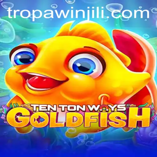 Exploring TenTonWaysGoldfish: A Dive into TROPA jili